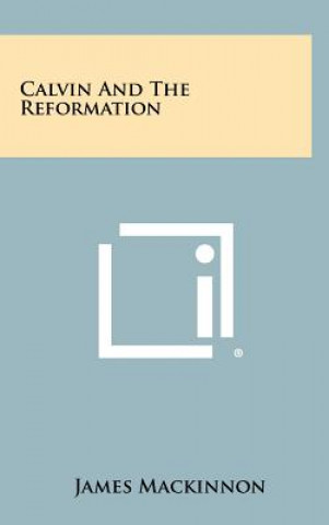 Calvin and the Reformation