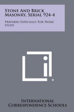 Stone and Brick Masonry, Serial 924-4: Prepared Especially for Home Study