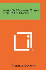 Waifs of War and Other Stories of France