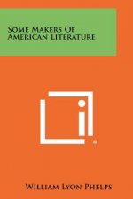 Some Makers Of American Literature