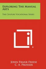 Exploring The Manual Arts: The Century Vocational Series