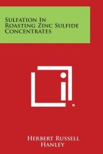 Sulfation in Roasting Zinc Sulfide Concentrates