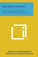 The Ruhr Conflict: Carnegie Endowment for International Peace, No. 19