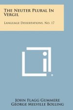 The Neuter Plural in Vergil: Language Dissertations, No. 17