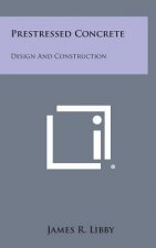 Prestressed Concrete: Design and Construction