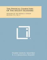 The Physical Characters of the Society Islanders: Memoirs of the Bernice P. Bishop Museum, V11, No. 4