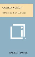 Oglebay, Norton: 100 Years on the Great Lakes