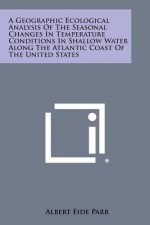 A Geographic Ecological Analysis of the Seasonal Changes in Temperature Conditions in Shallow Water Along the Atlantic Coast of the United States