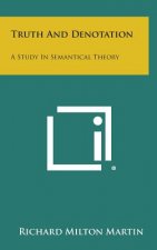 Truth and Denotation: A Study in Semantical Theory