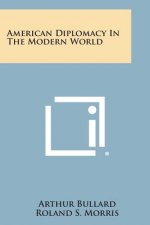 American Diplomacy in the Modern World