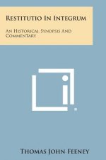 Restitutio in Integrum: An Historical Synopsis and Commentary