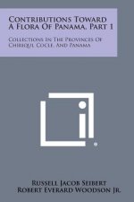Contributions Toward a Flora of Panama, Part 1: Collections in the Provinces of Chiriqui, Cocle, and Panama