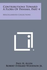 Contributions Toward a Flora of Panama, Part 4: Miscellaneous Collections