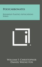 Polycarbonates: Reinhold Plastics Applications Series