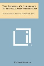 The Problem of Substance in Spinoza and Whitehead: Philosophical Review, November, 1936