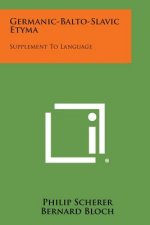 Germanic-Balto-Slavic Etyma: Supplement to Language