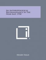 An Anthropological Reconnaissance In The Near East, 1950