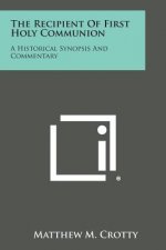 The Recipient of First Holy Communion: A Historical Synopsis and Commentary