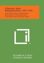 L'Enfant and Washington, 1791-1792: Published and Unpublished Documents Now Brought Together for the First Time