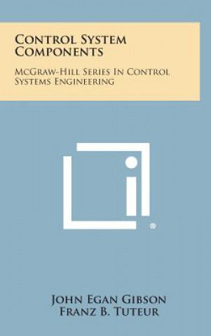 Control System Components: McGraw-Hill Series in Control Systems Engineering