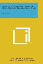 Flow of Natural Gas Through High Pressure Transmission Lines: Monograph 6