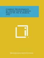 Current Developments in United States Foreign Policy V5, No. 8, March, 1952