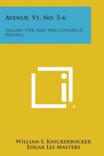 Avenue, V1, No. 5-6: Lullaby, 1934, and This Century Is Waning