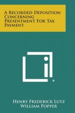 A Recorded Deposition Concerning Presentment for Tax Payment