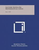 Lecture Notes on Mathematical Logic: Fall 1959
