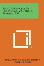 The Chronicles of Oklahoma, V29, No. 1, Spring, 1951