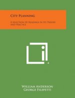 City Planning: A Selection of Readings in Its Theory and Practice