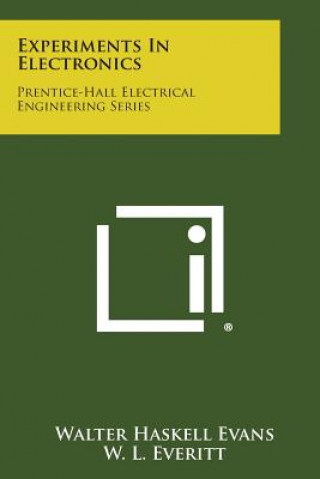 Experiments in Electronics: Prentice-Hall Electrical Engineering Series