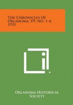 The Chronicles of Oklahoma, V9, No. 1-4, 1931