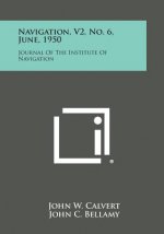 Navigation, V2, No. 6, June, 1950: Journal of the Institute of Navigation