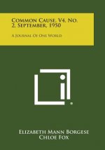 Common Cause, V4, No. 2, September, 1950: A Journal of One World