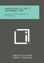 Navigation, V2, No. 7, September, 1950: Journal of the Institute of Navigation