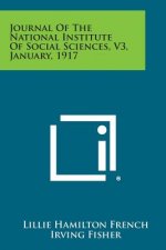 Journal of the National Institute of Social Sciences, V3, January, 1917