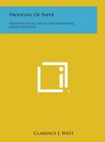Proofing of Paper: Waterproofing, Water-Vaporproofing, Greaseproofing