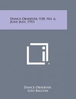 Dance Observer, V20, No. 6, June-July, 1953
