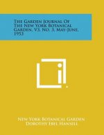The Garden Journal of the New York Botanical Garden, V3, No. 3, May-June, 1953