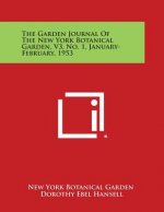 The Garden Journal of the New York Botanical Garden, V3, No. 1, January-February, 1953