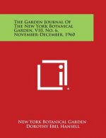 The Garden Journal of the New York Botanical Garden, V10, No. 6, November-December, 1960