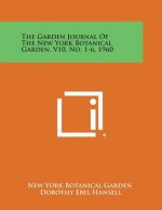 The Garden Journal of the New York Botanical Garden, V10, No. 1-6, 1960