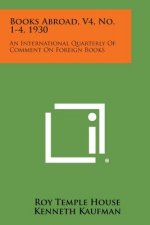 Books Abroad, V4, No. 1-4, 1930: An International Quarterly of Comment on Foreign Books