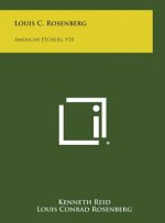 Louis C. Rosenberg: American Etchers, V10