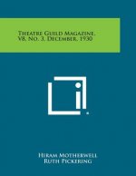 Theatre Guild Magazine, V8, No. 3, December, 1930