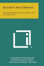 Security and Defense: International Conciliation, No. 310, May, 1935
