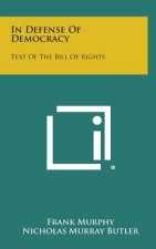 In Defense of Democracy: Text of the Bill of Rights