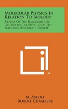 Molecular Physics in Relation to Biology: Report of the Subcommittee on Molecular Physics, of the National Research Council