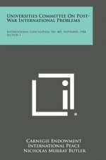 Universities Committee on Post-War International Problems: International Conciliation, No. 405, November, 1944, Section 1